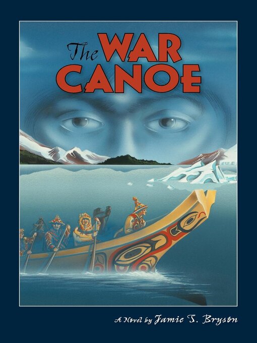 Title details for The War Canoe by Jamie S. Bryson - Available